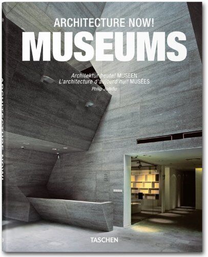 Philip Jodidio - Architecture now ! : Museums. Architektur heute ! : Museen. L'architecture d'aujourd'hui ! : Musées - Preis vom 30.09.2026 09:01:18 h