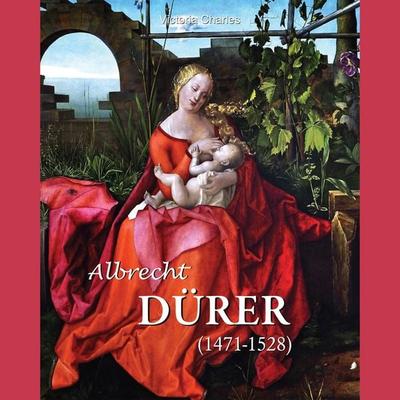 Albrecht Dürer 1471-1528 - Victoria Charles, Audio, 9798899560927