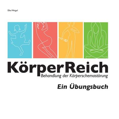 KörperReich, Taschenbuch von Elke Weigel, BoD – Books on Demand, 978-3-7347-5305-3