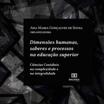 Dimensões humanas, saberes e processos na educação superior - Ana Maria Gonçalves de Sousa, Audio, 9786525252896