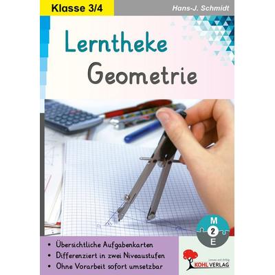 Lerntheke Geometrie / Klasse 3-4, Taschenbuch von Hans.-J. Schmidt, KOHL VERLAG Der Verlag mit dem Baum, 978-3-9884135-3-6