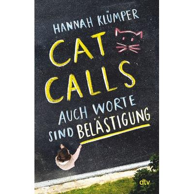 Catcalls – Auch Worte sind Belästigung, Taschenbuch von Hannah Klümper, dtv, 978-3-423-74079-1