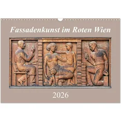 Calvendo, Kalender, Fassadenkunst im Roten Wien (Wandkalender 2026 DIN A3 quer), Monatskalender (A3)