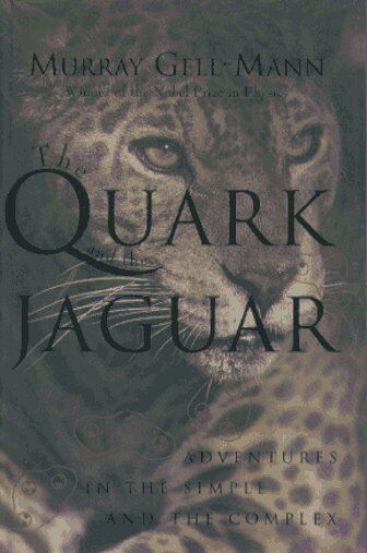 Murray Gell-Mann - The Quark and the Jaguar: Adventures in the Simple and the Complex - Preis vom 30.09.2026 09:01:18 h