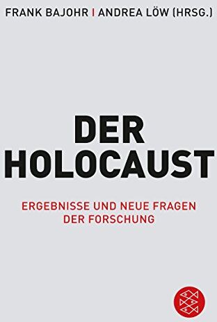 Frank Bajohr - Der Holocaust: Ergebnisse und neue Fragen der Forschung - Preis vom 09.10.2026 07:28:09 h