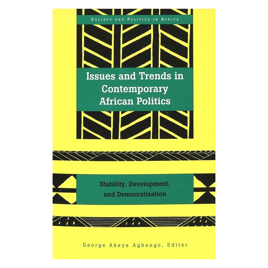 Peter Lang Issues and Trends in Contemporary African Politics (Englisch, Softcover, George Akeya Agbango) (56032494)