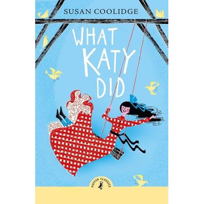 What Katy Did, Taschenbuch von Susan Coolidge, Penguin Books Ltd, 978-0-241-73525-1