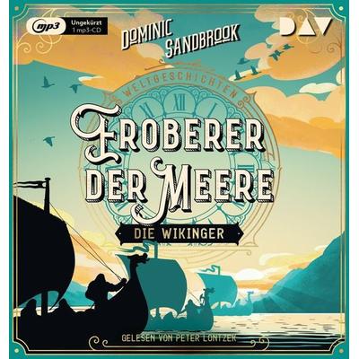 Weltgeschichte(n). Eroberer der Meere: Die Wikinger - Dominic Sandbrook, Audio, 9783742426550