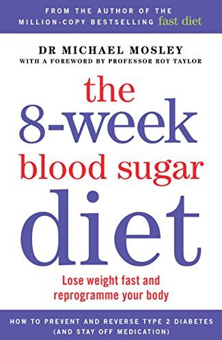 Michael Mosley - The 8-Week Blood Sugar Diet: Lose Weight Fast and Reprogramme Your Body - Preis vom 10.10.2026 11:48:34 h