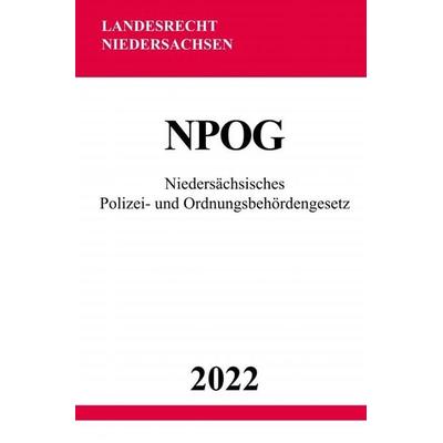 Niedersächsisches Polizei- und Ordnungsbehördengesetz NPOG 2022, Taschenbuch von Ronny Studier, Epubli, 978-3-7549-7462-9