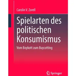 Spielarten des politischen Konsumismus, Fachbücher von Carolin V. Zorell