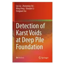 Detection of Karst Voids at Deep Pile Foundation, Fachbücher von Zhenming Shi, Ming Peng, Shaojun Li, Fengjuan Tao, Liu Liu