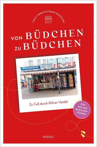 Tanja Limbach - Von Büdchen zu Büdchen. Zu Fuß durch Kölner Veedel - Preis vom 05.10.2026 03:47:11 h