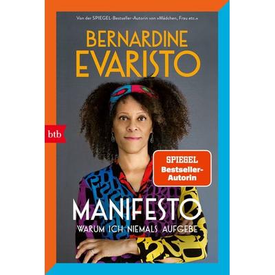 Manifesto. Warum ich niemals aufgebe, Taschenbuch von Bernardine Evaristo, btb, 978-3-442-77259-9