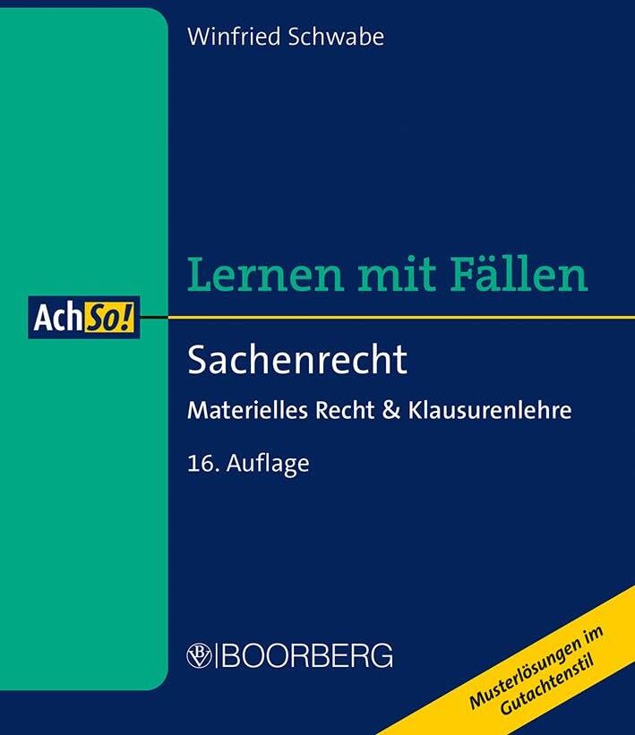 Winfried Schwabe - Sachenrecht: Materielles Recht und Klausurenlehre, Lernen mit Fällen (AchSo!) - Preis vom 06.10.2026 07:26:00 h