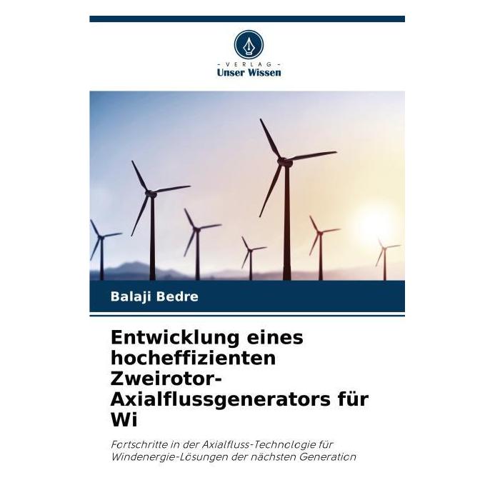 Umbreit Entwicklung eines hocheffizienten Zweirotor-Axialflussgenerators für Wi (Deutsch, Softcover, Balaji Bedre) (69121935)