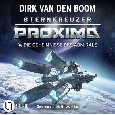 Die Geheimnisse des Admirals - Sternkreuzer Proxima, Folge 16 - Dirk van den Boom, Audio, 9783754011157