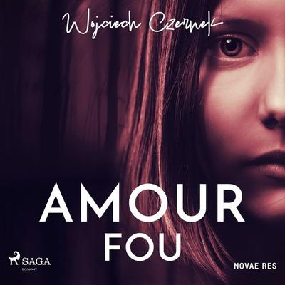 Amour Fou - Wojciech Czernek, Audio, 9788728486849