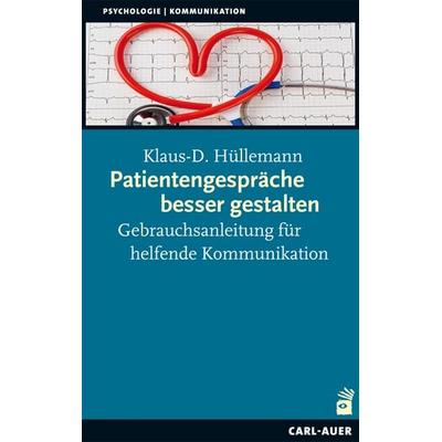Patientengespräche besser gestalten, Taschenbuch von Klaus-Diethart Hüllemann, Carl-Auer Verlag GmbH, 978-3-89670-868-7