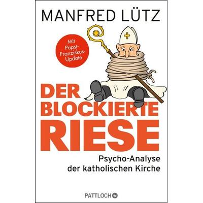 Der blockierte Riese, Gebundene Ausgabe von Manfred Lütz, Pattloch Geschenkbuch, 978-3-629-13052-5