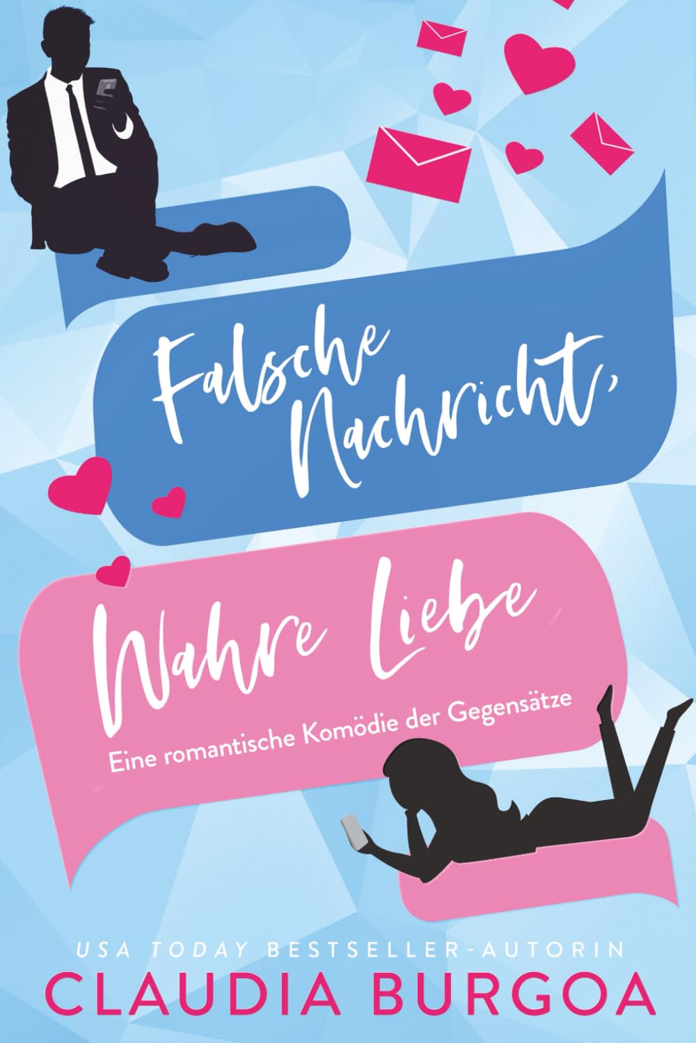 Claudia Burgoa - Falsche Nachricht, Wahre Liebe: Eine romantische Komödie der Gegensätze (Entgegen aller Erwartung, Band 1) - Preis vom 11.10.2026 03:10:56 h