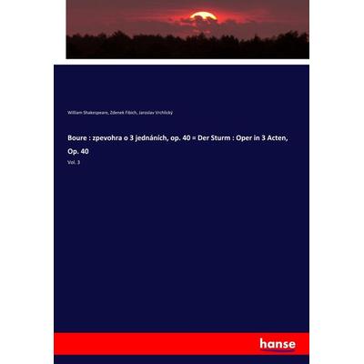 Boure : zpevohra o 3 jednáních, op. 40 = Der Sturm : Oper in 3 Acten, Op. 40, Taschenbuch von William Shakespeare,Zdenek Fibich,Jaroslav Vrchlický,