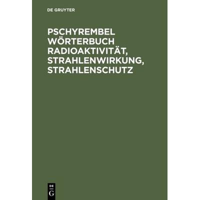 Pschyrembel Wörterbuch Radioaktivität, Strahlenwirkung, Strahlenschutz, Gebundene Ausgabe von Christoph Zink,Willibald Pschyrembel, De Gruyter,