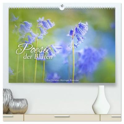 Poesie der Blüten (hochwertiger Premium Wandkalender 2027 DIN A2 quer), Kunstdruck in Hochglanz