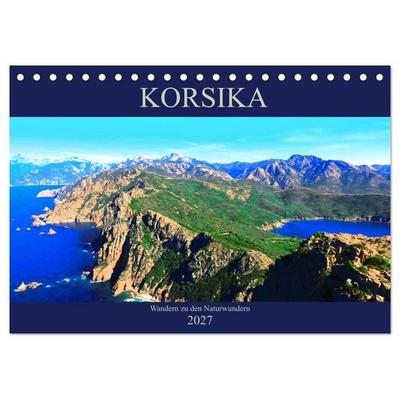 Korsika - Wandern zu den Naturwundern (Tischkalender 2027 DIN A5 quer), CALVENDO Monatskalender