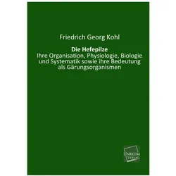Die Hefepilze, Fachbücher von Friedrich Georg Kohl