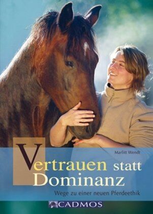 Marlitt Wendt - Vertrauen statt Dominanz: Wege zu einer neuen Pferdeethik - Preis vom 09.10.2026 07:28:09 h
