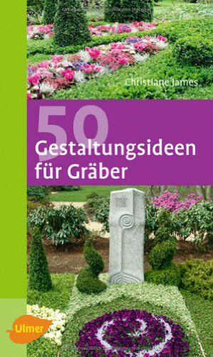 Christiane James - 50 Gestaltungsideen für Gräber - Preis vom 30.09.2026 22:30:23 h