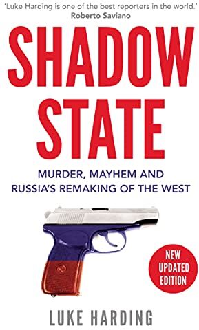 Luke Harding - Shadow State: Murder, Mayhem and Russia's Remaking of the West - Preis vom 10.10.2026 11:48:34 h