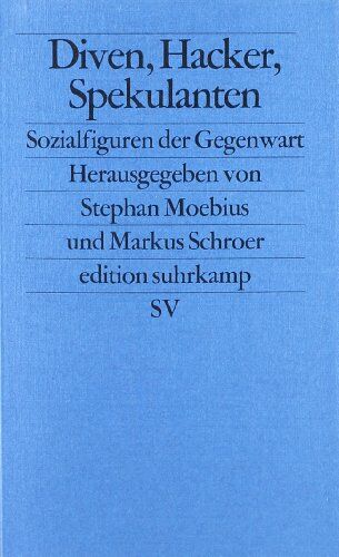 Markus Schroer - Diven, Hacker, Spekulanten: Sozialfiguren der Gegenwart: Sozialtypen der Gegenwart (edition suhrkamp) - Preis vom 30.09.2026 09:01:18 h
