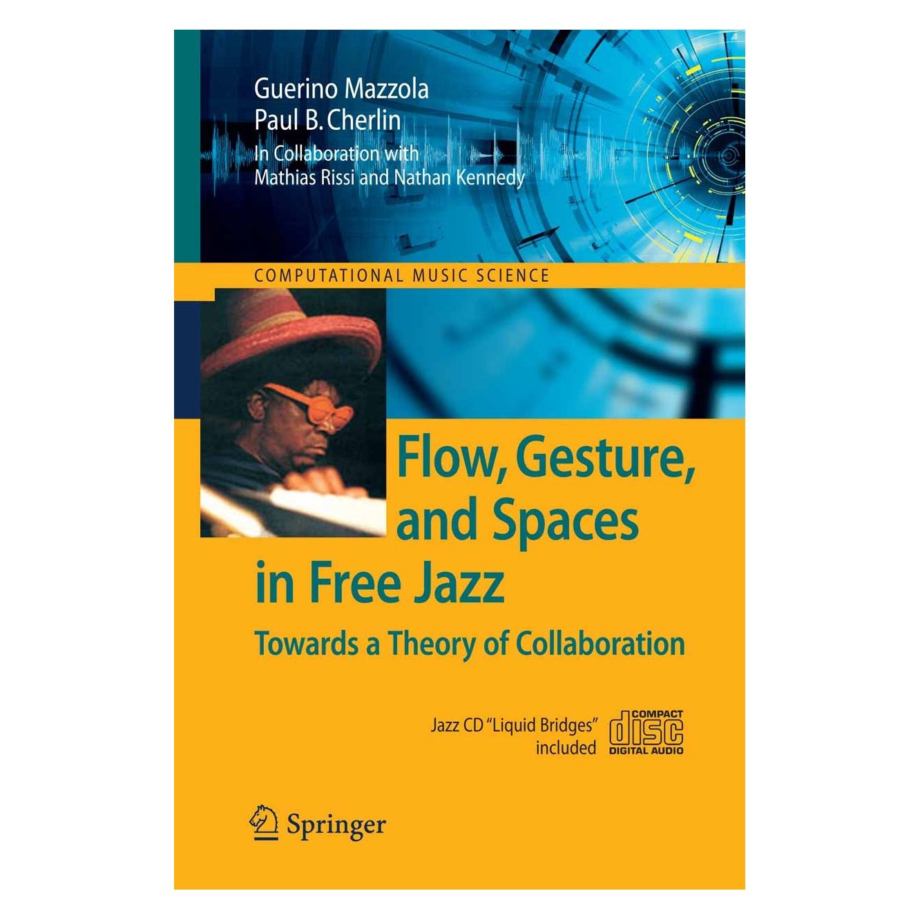 Springer Flow, Gesture, and Spaces in Free Jazz (Englisch, Hardcover, Guerino B. Mazzola, Guerino Mazzola, Paul B. Cherlin) (9783540921943)