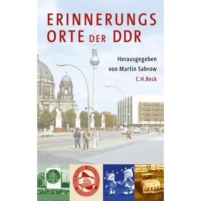 Erinnerungsorte der DDR, Taschenbuch von Martin Sabrow, C.H. Beck
