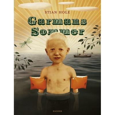 Garmans Sommer, Gebundene Ausgabe von Stian Hole, Carl Hanser, 978-3-446-23314-0
