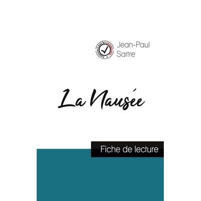La Nausée de Jean-Paul Sartre (fiche de lecture et analyse complète de l'oeuvre); Taschenbuch von Jean Paul Sartre, Comprendre la littérature,
