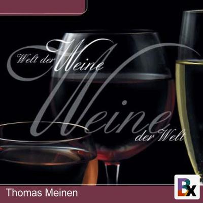 Welt der Weine - Weine der Welt - Thomas Meinen, Audio, 9783755419839