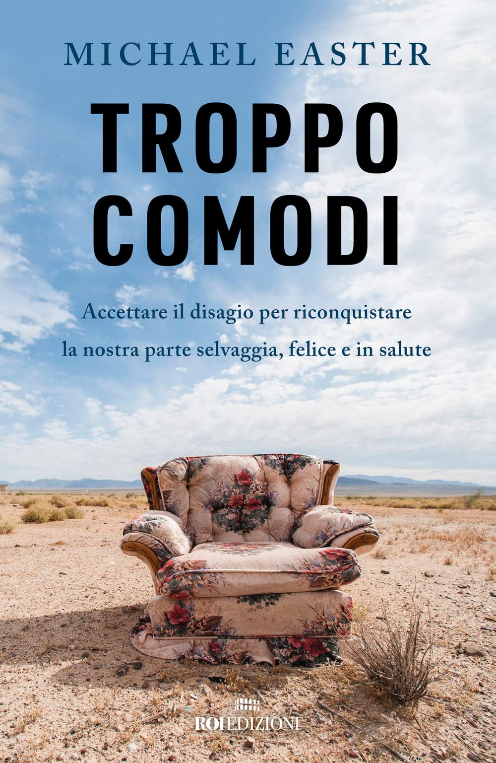 Michael Easter - Troppo comodi. Accettare il disagio per riconquistare la nostra parte selvaggia, felice e in salute (Ottantaventi) - Preis vom 10.10.2026 11:48:34 h