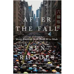 After the Fall: Being American in the World We/'ve Made, Sachbücher von Ben Rhodes
