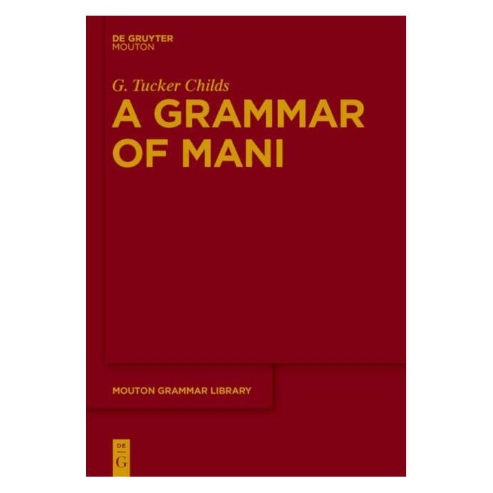 De Gruyter Childs:A Grammar of Mani (Englisch, Hardcover, G Tucker Childs) (67763064)
