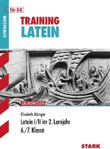 Elisabeth Metzger - Training Latein / Latein I / II im 2. Lernjahr: Grundwissen 6. / 7. Klasse für G8 - Preis vom 09.10.2026 07:28:09 h