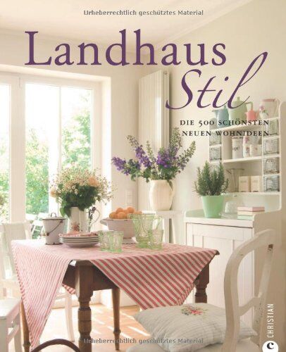 Verlagshaus - Landhausstil: Die 500 schönsten neuen Wohnideen - Preis vom 01.10.2026 17:08:56 h