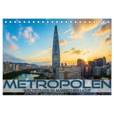 Metropolen - Weltstädte im magischen Licht (Tischkalender 2027 DIN A5 quer), CALVENDO Monatskalender