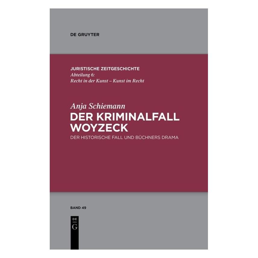 De Gruyter Der Kriminalfall Woyzeck (Deutsch, Hardcover, Anja Schiemann) (35120419)