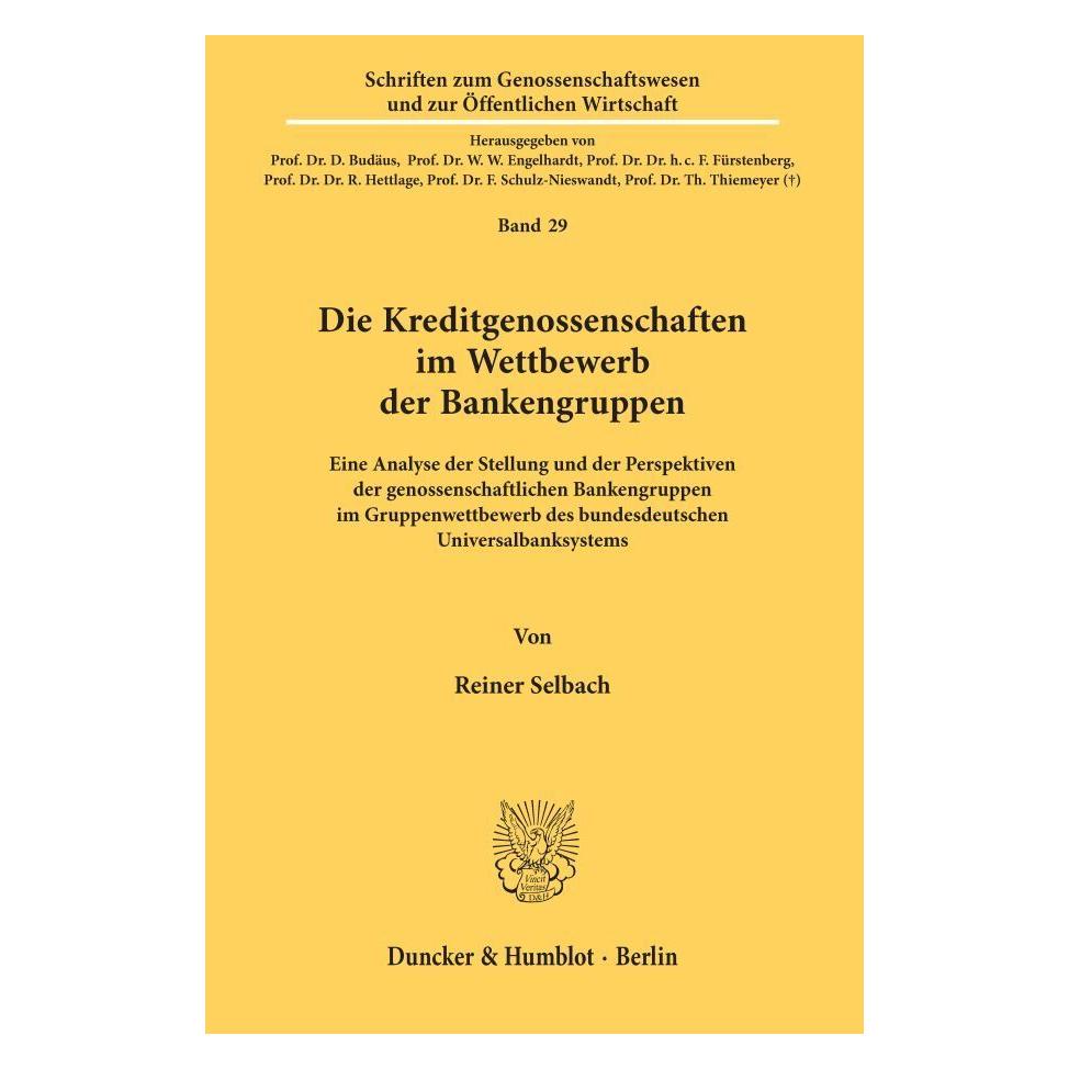 Duncker & Humblot Die Kreditgenossenschaften im Wettbewerb der Bankengruppen. (Deutsch, Softcover, Reiner Selbach) (55560723)