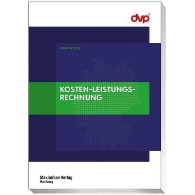 Kosten-Leistungs-Rechnung, Taschenbuch von Adrian Leue, Maximilian Vlg, 978-3-7869-1548-5