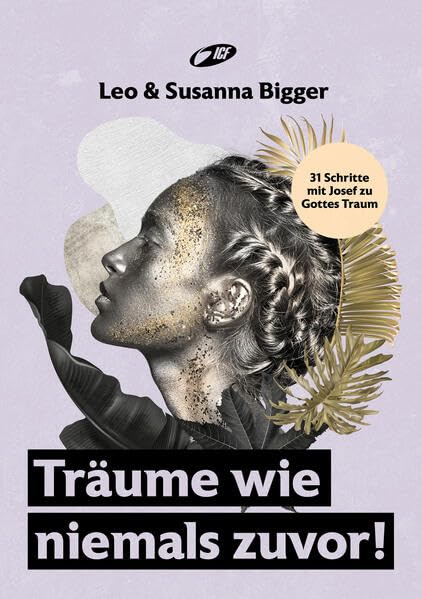 Leo Bigger - Träume wie niemals zuvor!: 31 Schritte mit Josef zu Gottes Traum - Preis vom 09.10.2026 07:28:09 h