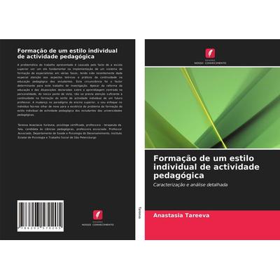Formação de um estilo individual de actividade pedagógica, Taschenbuch von Anastasia Tareeva, Edições Nosso Conhecimento, 978-620-3-57020-5